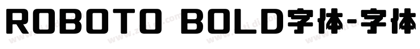 ROBOTO BOLD字体字体转换